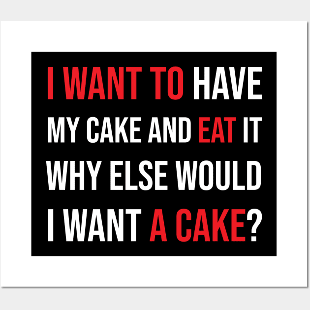 I want to have my cake and eat it Wall Art by SkelBunny